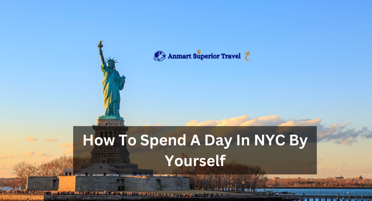 How To Spend A Day In NYC By Yourself