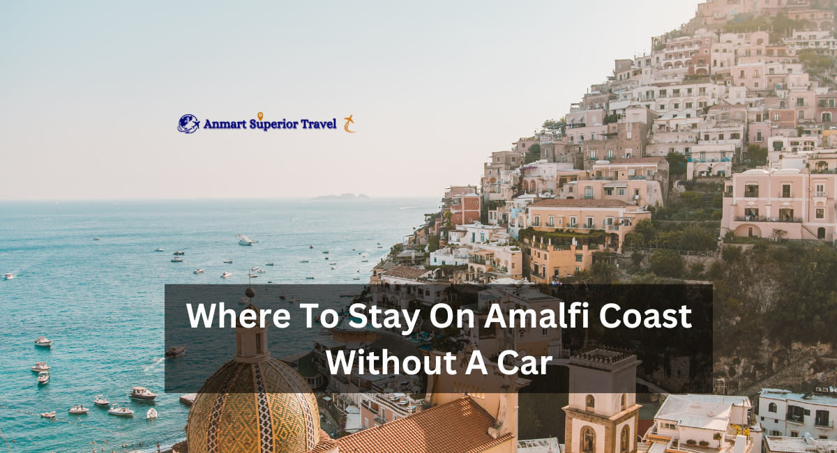 Where To Stay On Amalfi Coast Without A Car